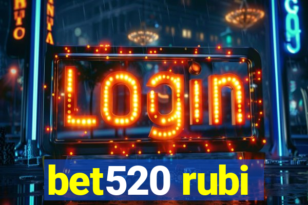 bet520 rubi